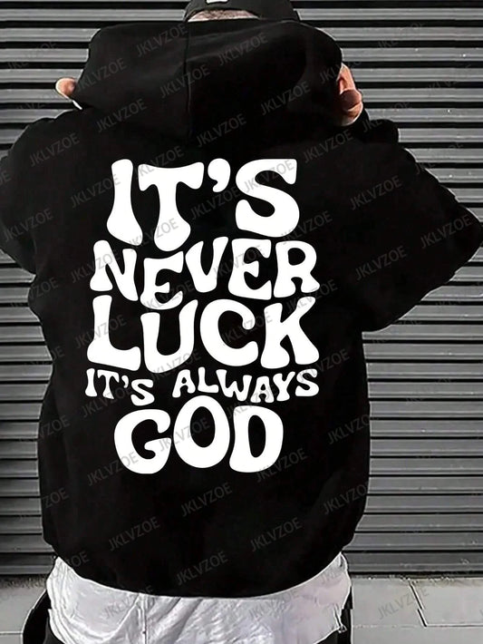 It's Never Luck It's Alway God Letter Graphic Hoodie Mens Women Autumn Fleece Sport Pullover Casual Cotton Hooded Streetwear