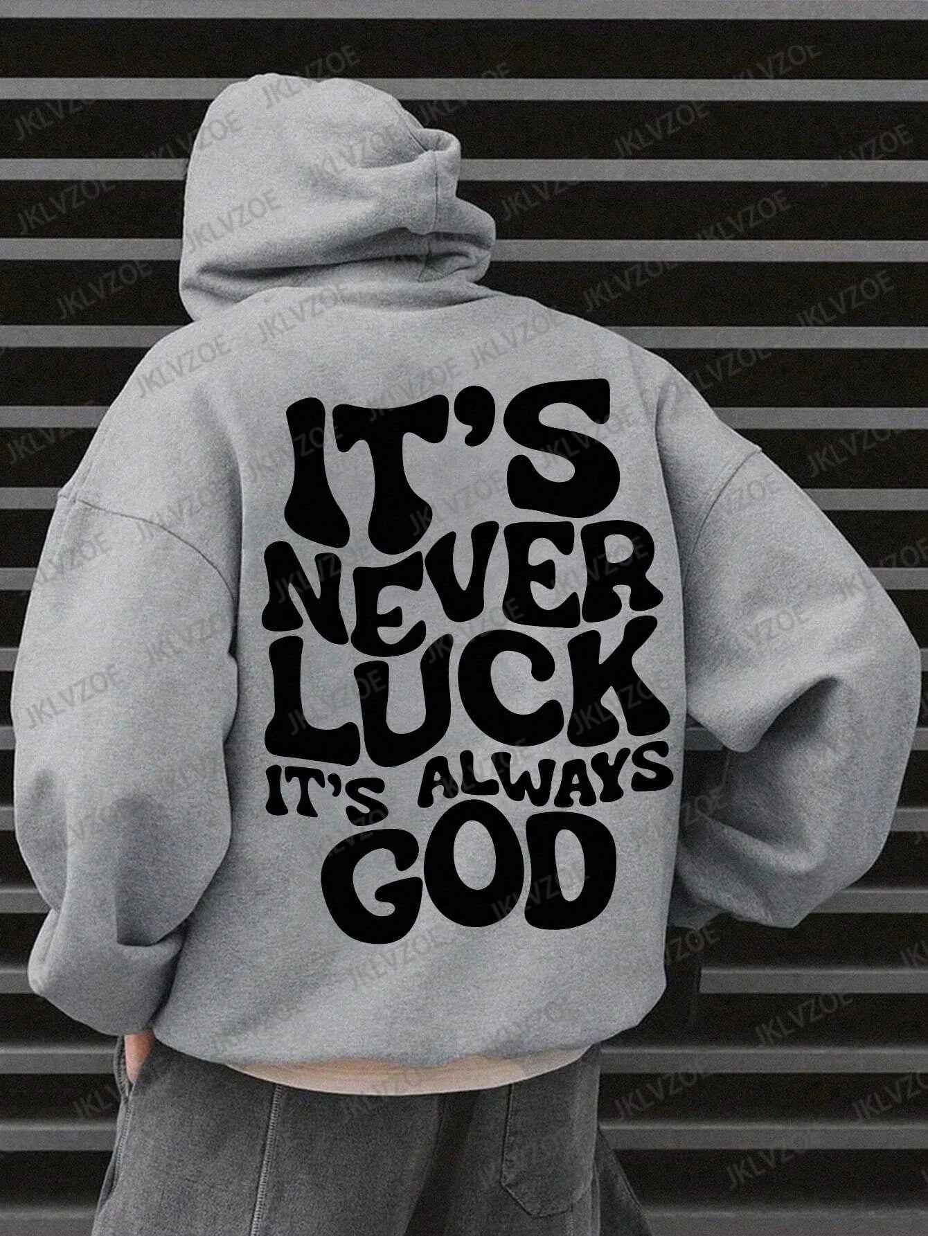 It's Never Luck It's Alway God Letter Graphic Hoodie Mens Women Autumn Fleece Sport Pullover Casual Cotton Hooded Streetwear